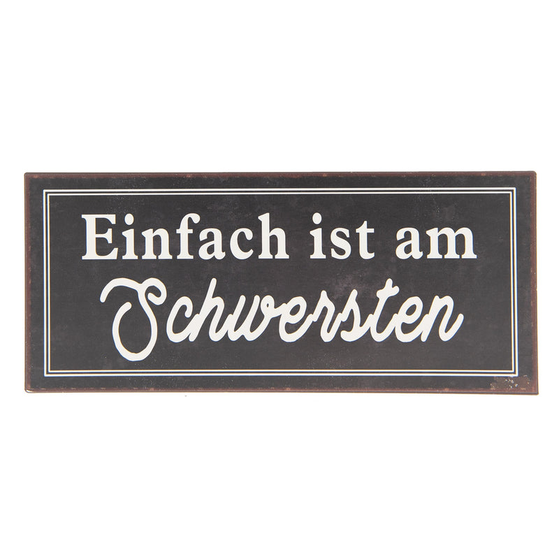 Vintage Retro Blechschild, Modell EINFACH IST AM SCHWERSTEN, Material Metall , Maße 30 x 13 cm, anthrazit vintage, ideal für Bar, Cafe, Cafeteria oder einfach Zuhause