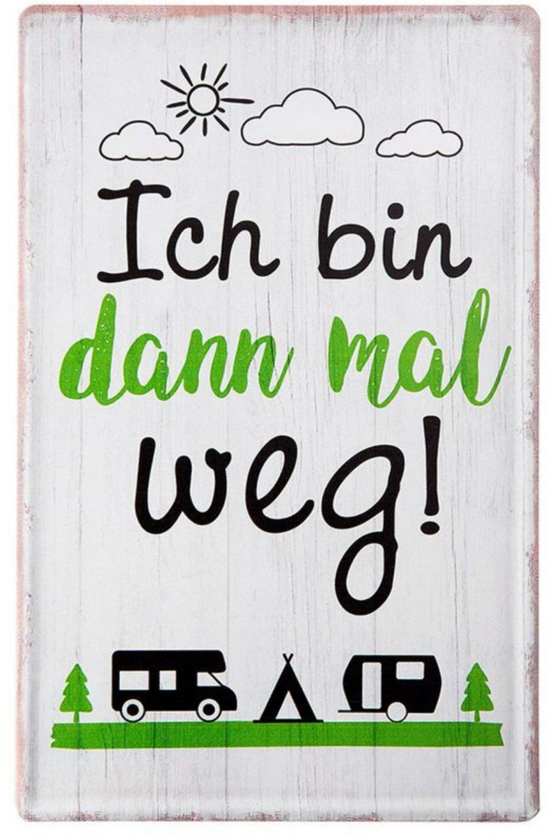 Tolles Camper Metallschild, Modell: ICH BIN DANN MAL WEG , Maße 30 x 19 cm, weiß, ideal für Camper, Zelter, Caravaner, Wohnmobilisten, oder einfach Zuhause.