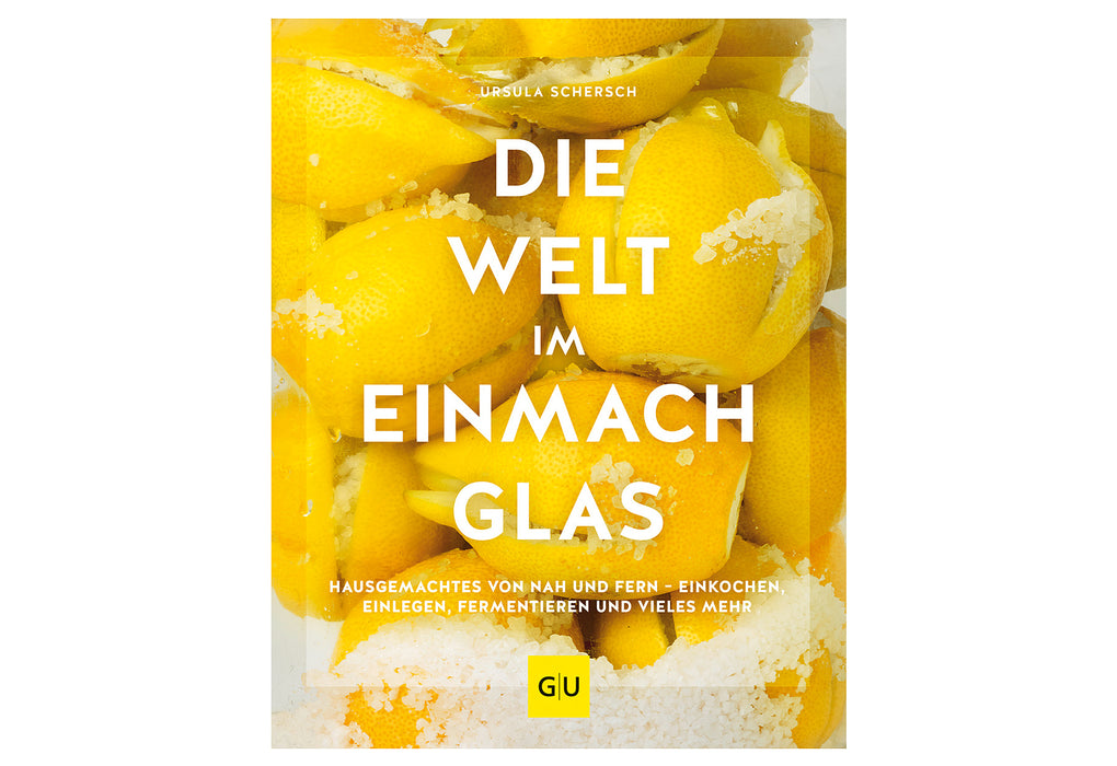 GRÄFE & UNZER Rezeptbuch Die Welt im Einmachglas