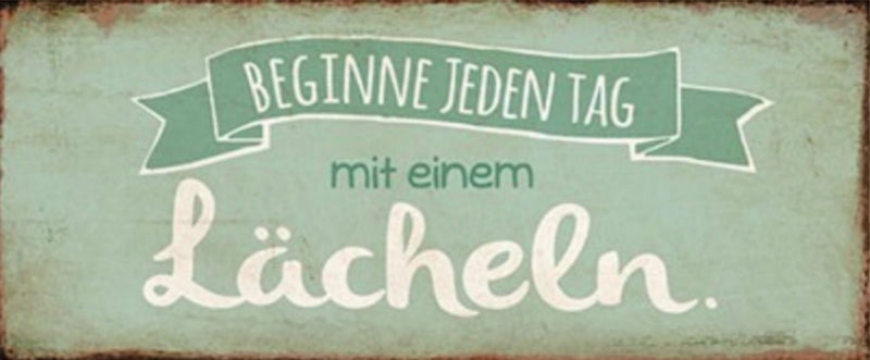 Vintage Retro Dekoschild, Material Metall , Maße 21 x 10 cm , Weisheit für Zuhause und Garten, Spruch: BEGINNE JEDEN TAG MIT EINEM LÄCHELN, tolle Geschenkidee
