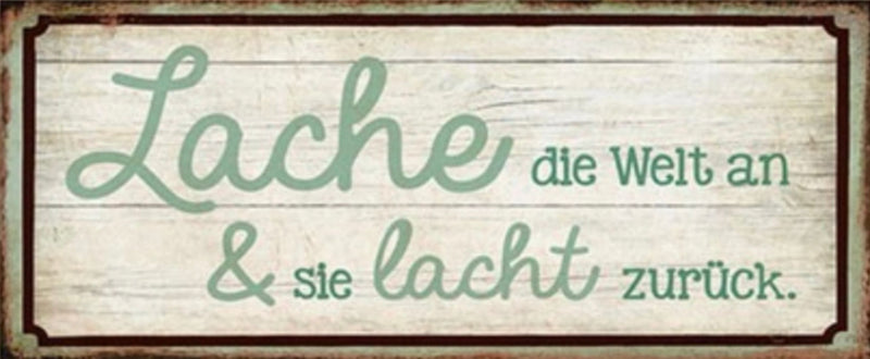 Vintage Retro Dekoschild, Material Metall , Maße 21 x 10 cm , Weisheit für Zuhause und Garten, Spruch: LACHE DIE WELT AN & SIE LACHT ZURÜCK, tolle Geschenkidee