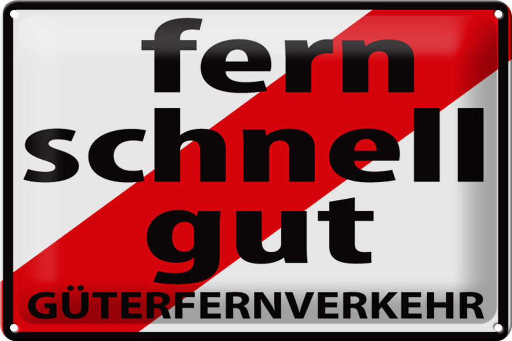 Blechschild Hinweis 30x20cm Fern Schnell Gut Güterfernverkehr Schild