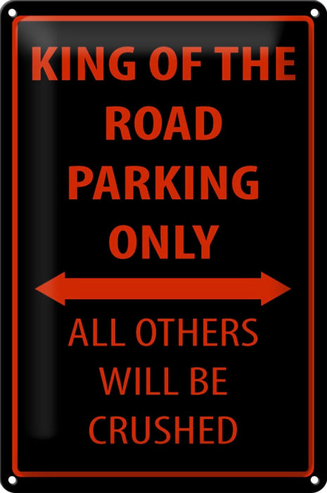 Blechschild Spruch 20x30cm King of the Road parking only Deko Schild