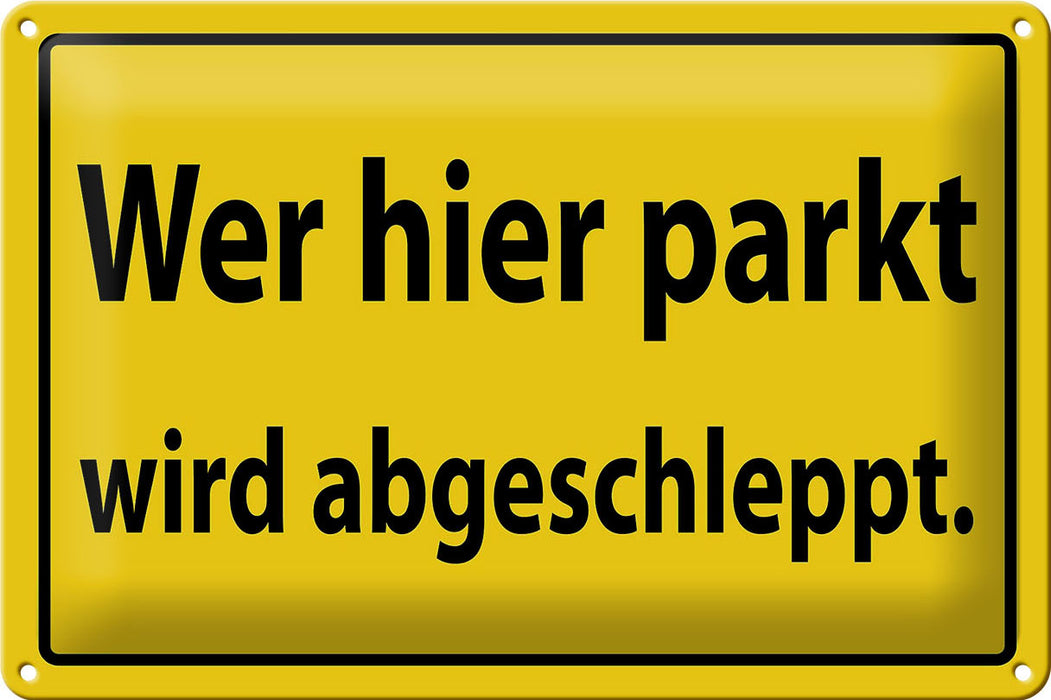 Blechschild Parken 30x20cm Wer hier parkt wird abgeschleppt Schild