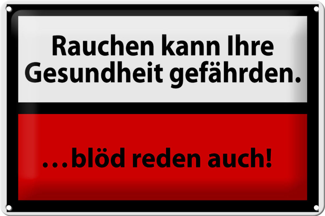 Blechschild Rauchen 30x20cm kann Gesundheit gefährden Deko Schild