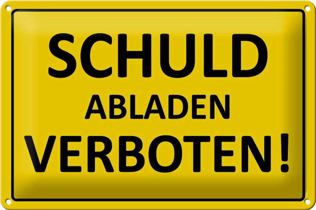 Blechschild Verbotsschild 30x20cm Schuld abladen verboten Deko Schild