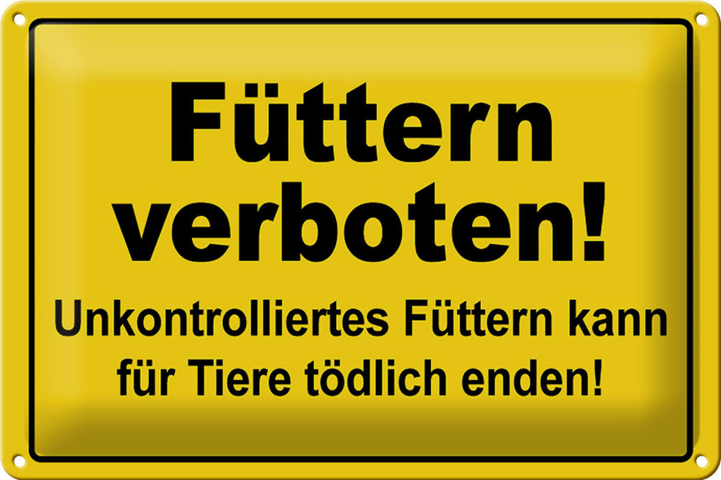 Blechschild Tiere 30x20cm Füttern verboten kann tödlich Deko Schild