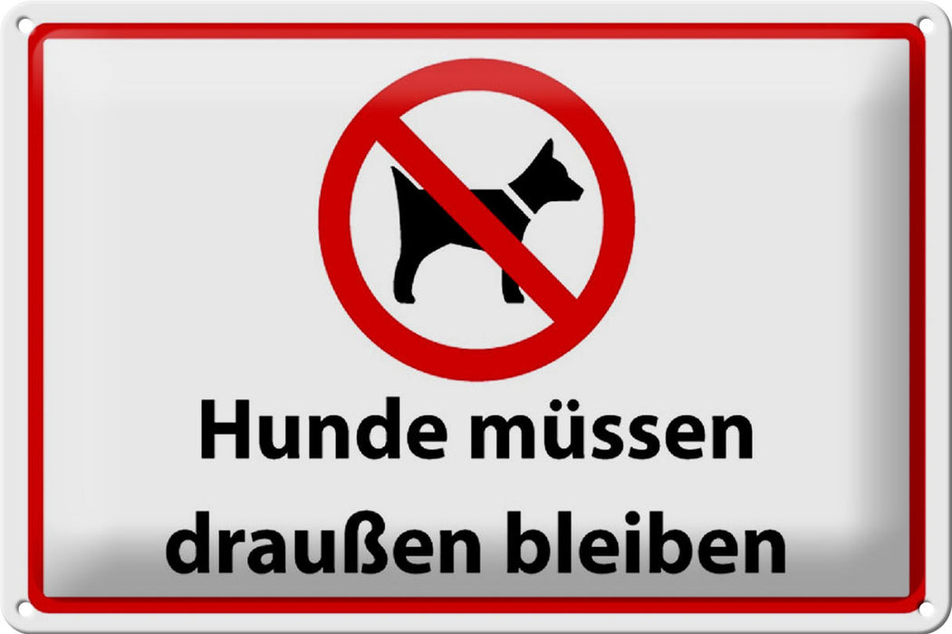 Blechschild Hinweis 30x20cm Hunde müssen draußen bleiben Deko Schild