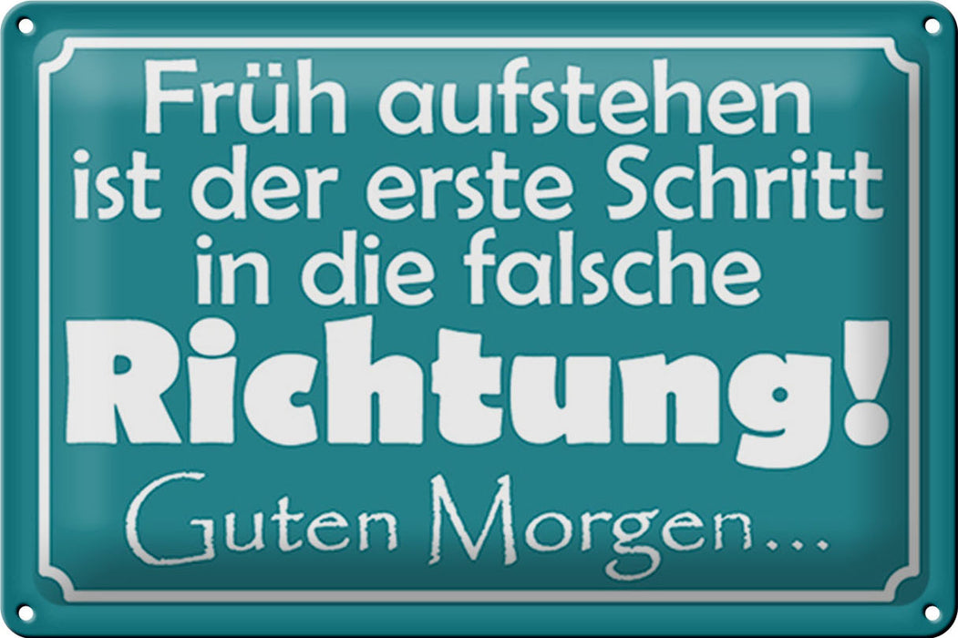 Blechschild Spruch 30x20cm Früh aufstehen erste Schritt Deko Schild