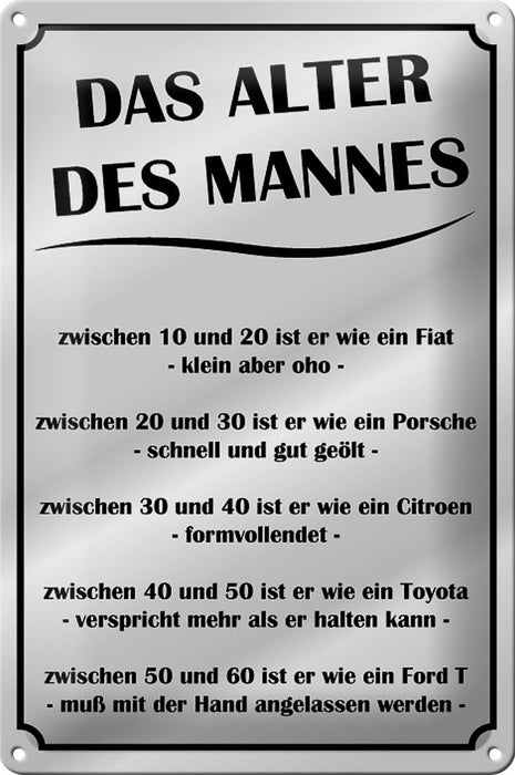 Blechschild Spruch 20x30cm das Alter des Mannes Metall Deko Schild