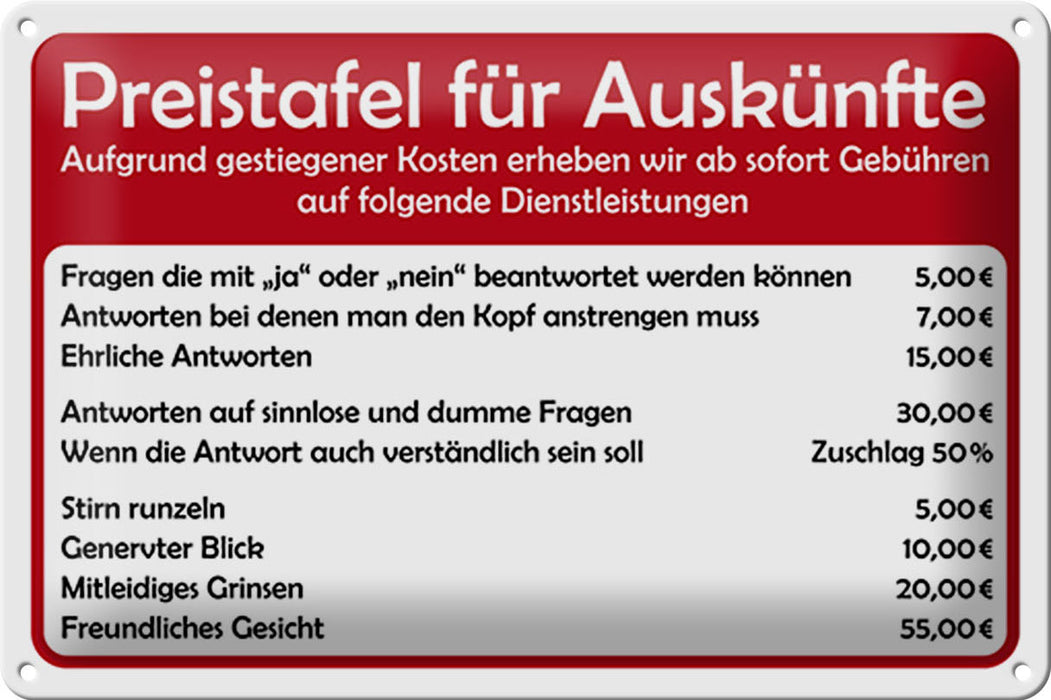 Blechschild Spruch 30x20cm Preistafel für Auskünfte Metall Deko Schild