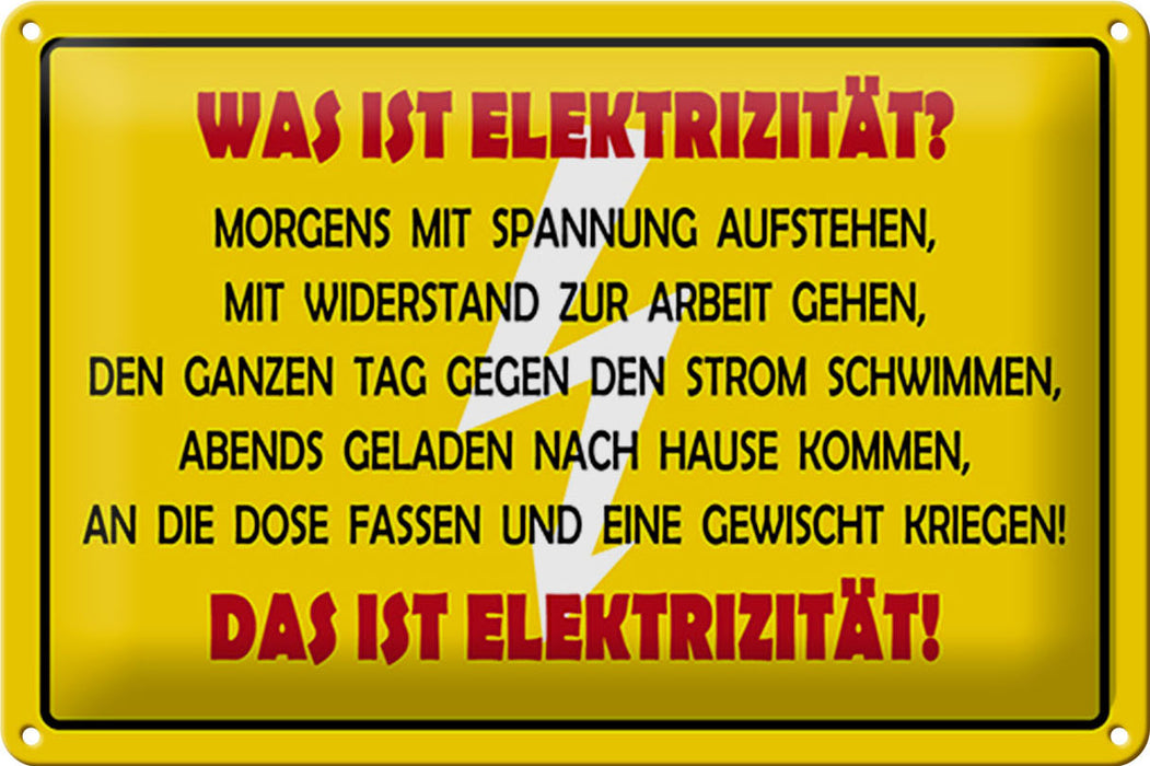 Blechschild Spruch 30x20cm Was ist Elektrizität Metall Schild