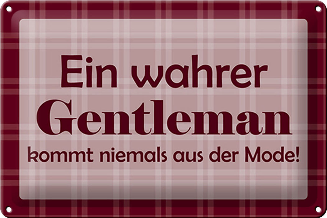 Blechschild Spruch 30x20cm Ein wahrer Gentleman Metall Deko Schild