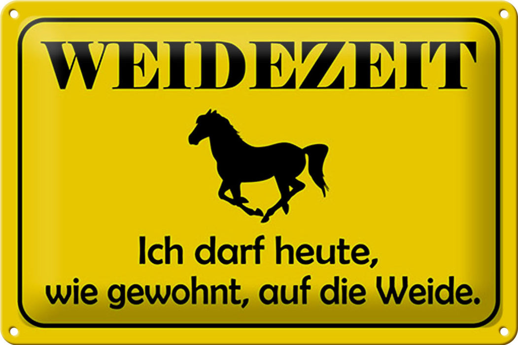 Blechschild Weidezeit 30x20cm ich darf heute auf die Weide Deko Schild