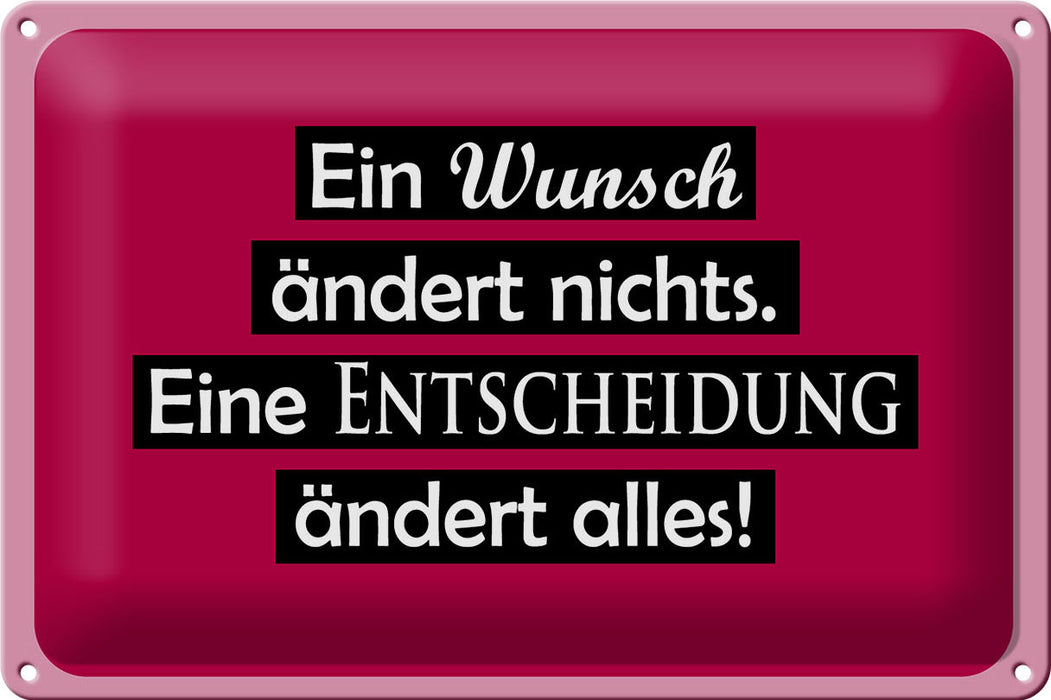 Blechschild Spruch 30x20cm Ein Wunsch ändert nichts Metall Deko Schild