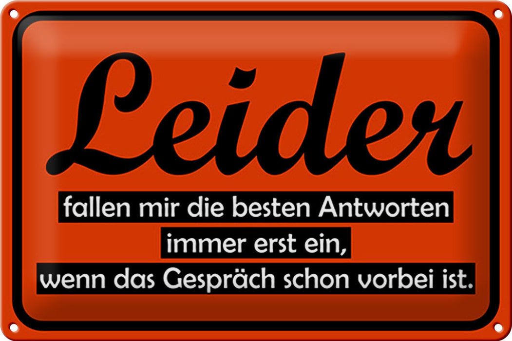 Blechschild Spruch 30x20cm Leider fallen besten Antworten Deko Schild