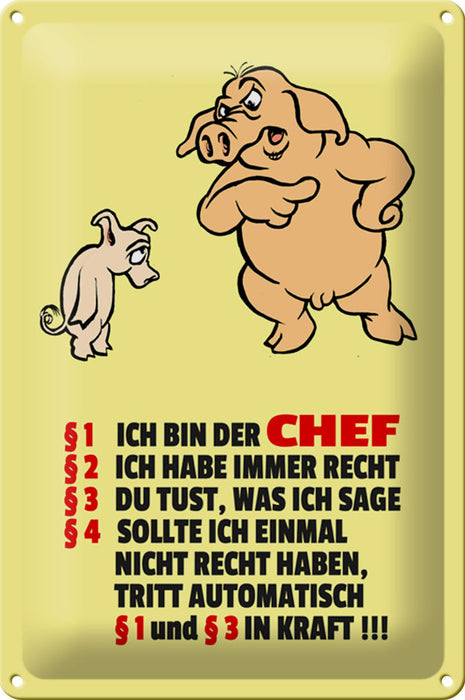 Blechschild Spruch 20x30cm Ich bin der Chef (Schweine) Deko Schild