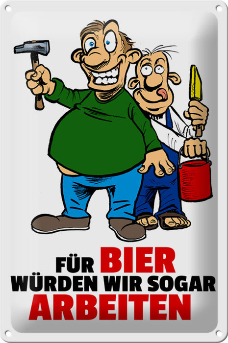 Blechschild Spruch 20x30cm Für Bier würden wir sogar arbeiten Schild