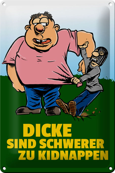 Blechschild Spruch 20x30cm Dicke schwerer zu kidnappen Deko Schild