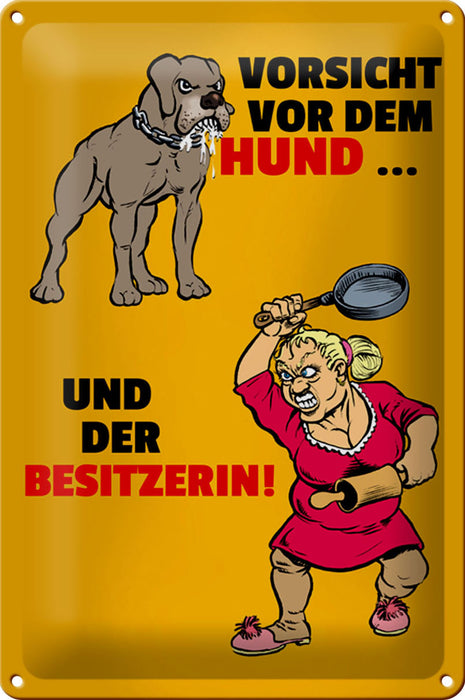 Blechschild Spruch 20x30cm Vorsicht vor Hund und der Besitzerin Schild