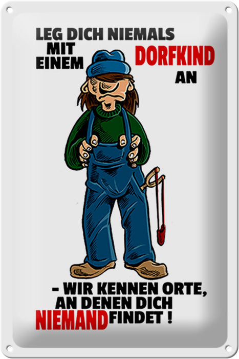 Blechschild Spruch 20x30cm Leg dich nicht mit einem Dorfkind an Schild