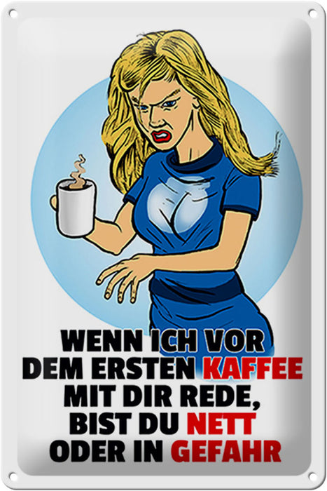 Blechschild Spruch 20x30cm vor dem erstem Kaffee Schild Deko Schild