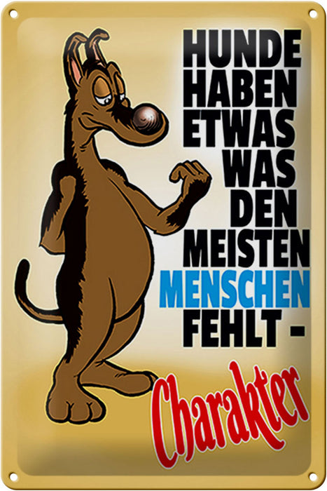 Blechschild Spruch 20x30cm Hunde haben etwas was Charakter Deko Schild