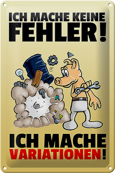 Blechschild Spruch 20x30cm keine Fehler mache Variationen Deko Schild