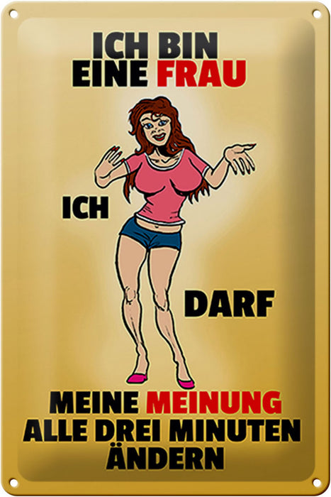 Blechschild Spruch 20x30cm Frau darf Meinung alle 3 Min. ändern Schild