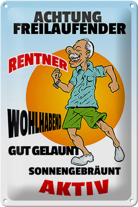 Blechschild Spruch 20x30cm Achtung freilaufender Rentner Deko Schild