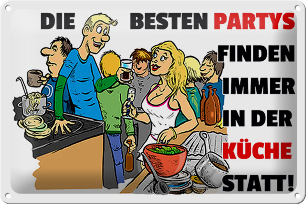 Blechschild Spruch 30x20cm Besten Parties in der Küche Deko Schild