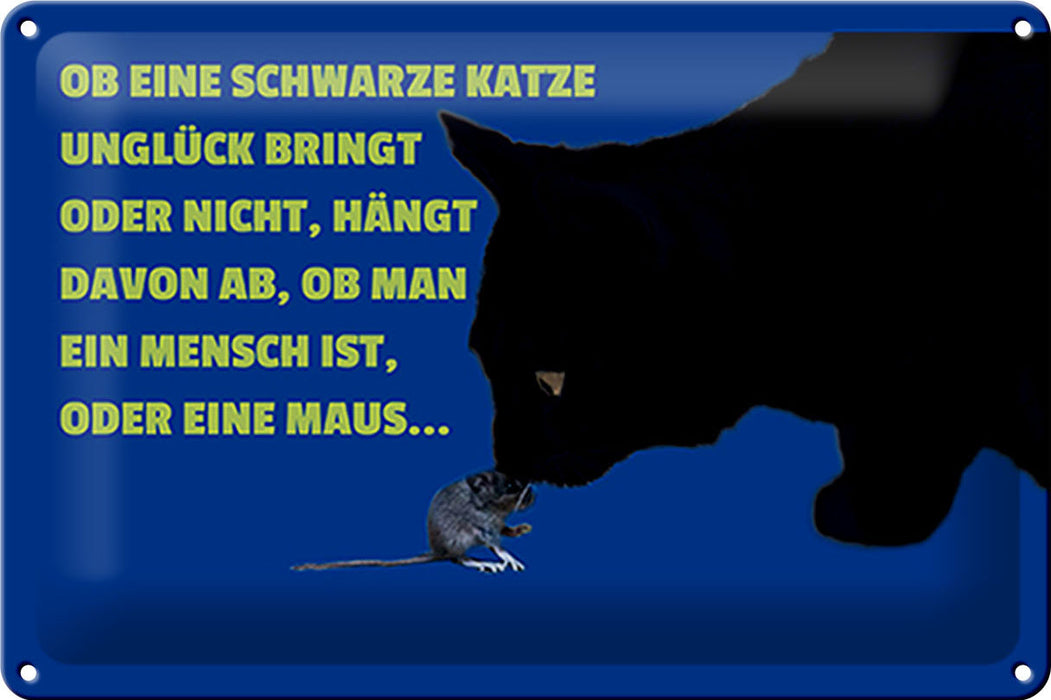 Blechschild Spruch 30x20cm ob schwarze Katze Ungück bringt Deko Schild