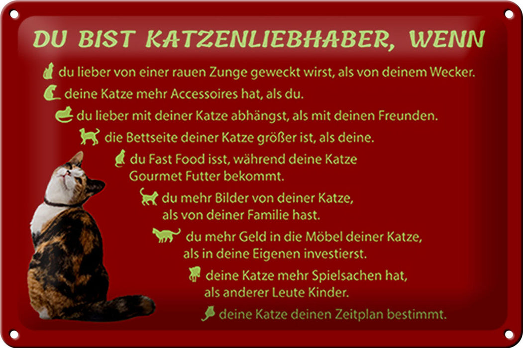 Blechschild Spruch 30x20cm du bist Katzenliebhaber wenn Deko Schild