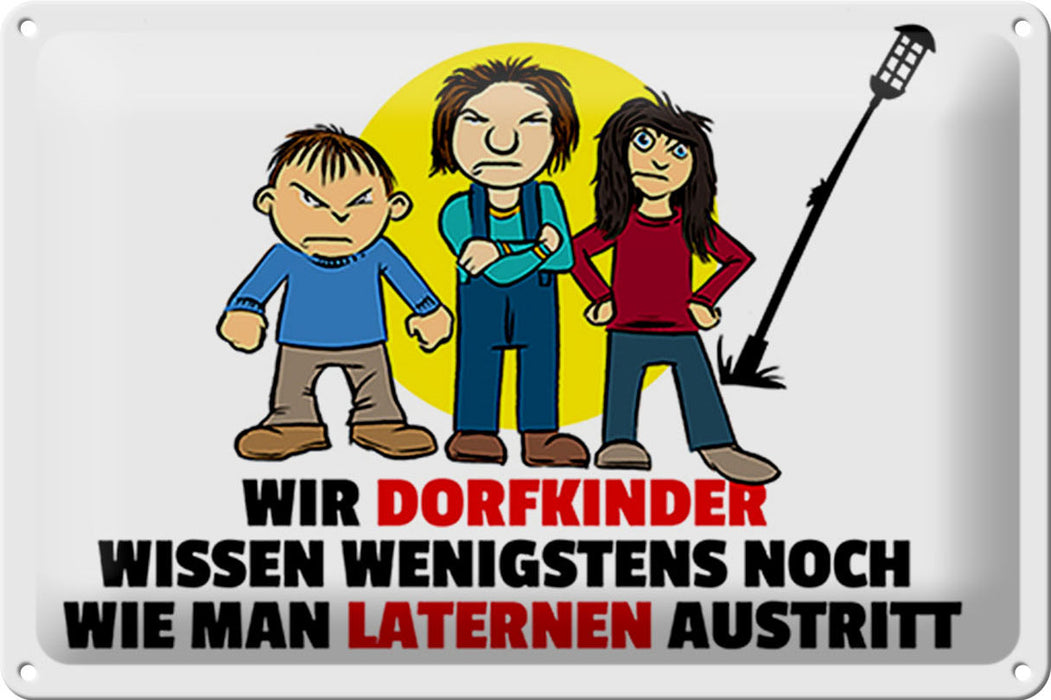 Blechschild Spruch 30x20cm Dorfkind wie man Laterne austritt Schild