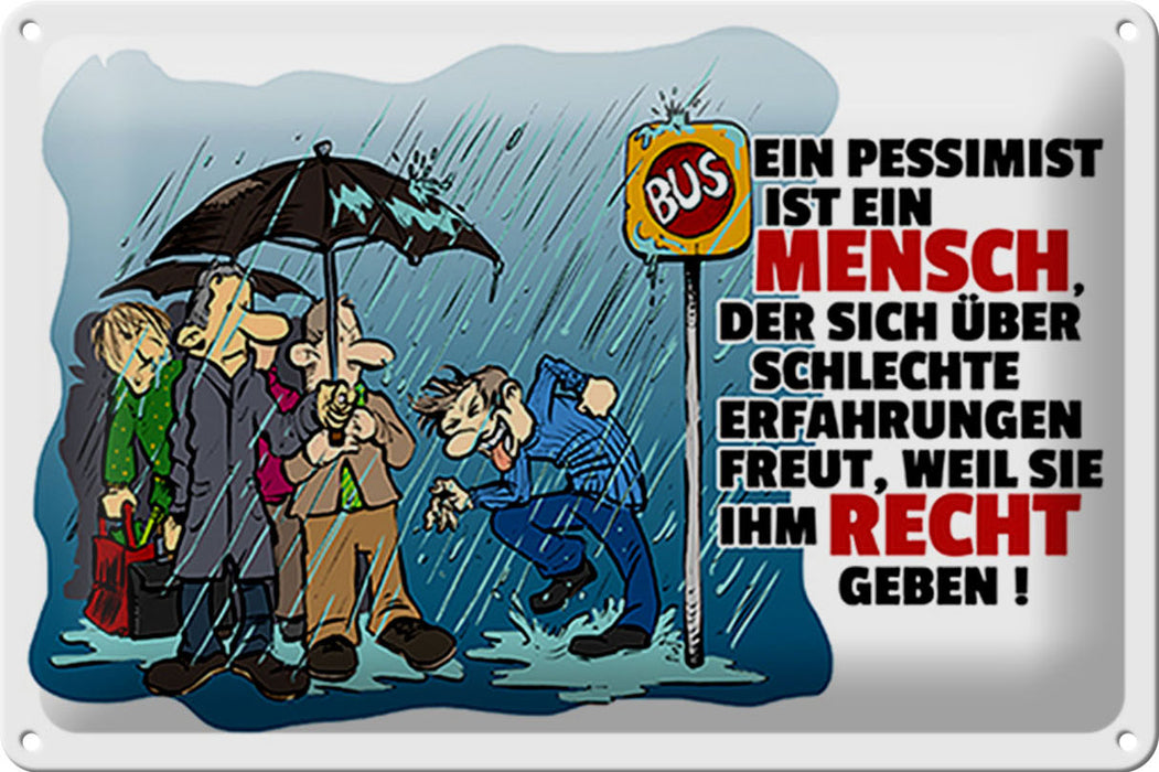 Blechschild Spruch 30x20cm Pessimist schlechte Erfahrungen Deko Schild