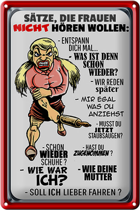 Blechschild Spruch 20x30cm Sätze die Frauen nicht hören wollen Schild