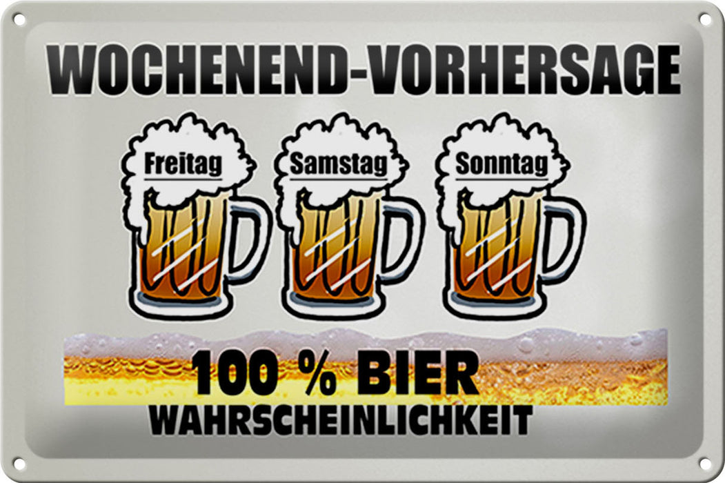 Blechschild 30x20cm Wochenend Vorhersage 100% Bier Deko Schild