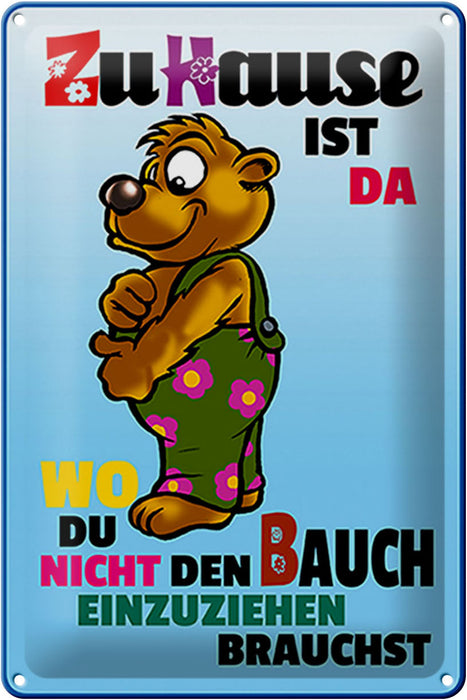 Blechschild Spruch 20x30cm zuHause wo Bauch nicht einziehen Deko Schild