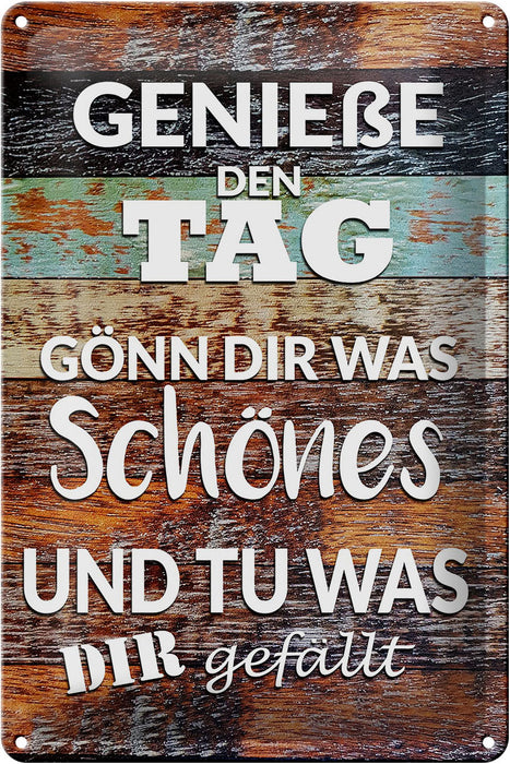 Blechschild Spruch 20x30cm Genieße den Tag gönn dir was Deko Schild