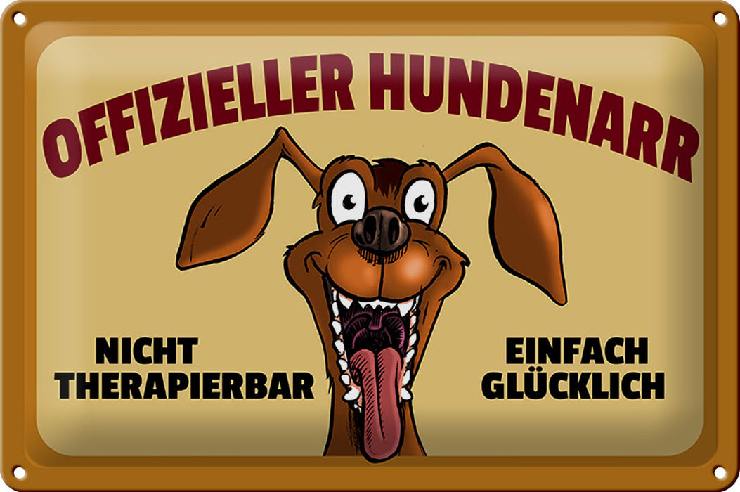 Blechschild Spruch 30x20cm offizieller Hundenarr glücklich Deko Schild