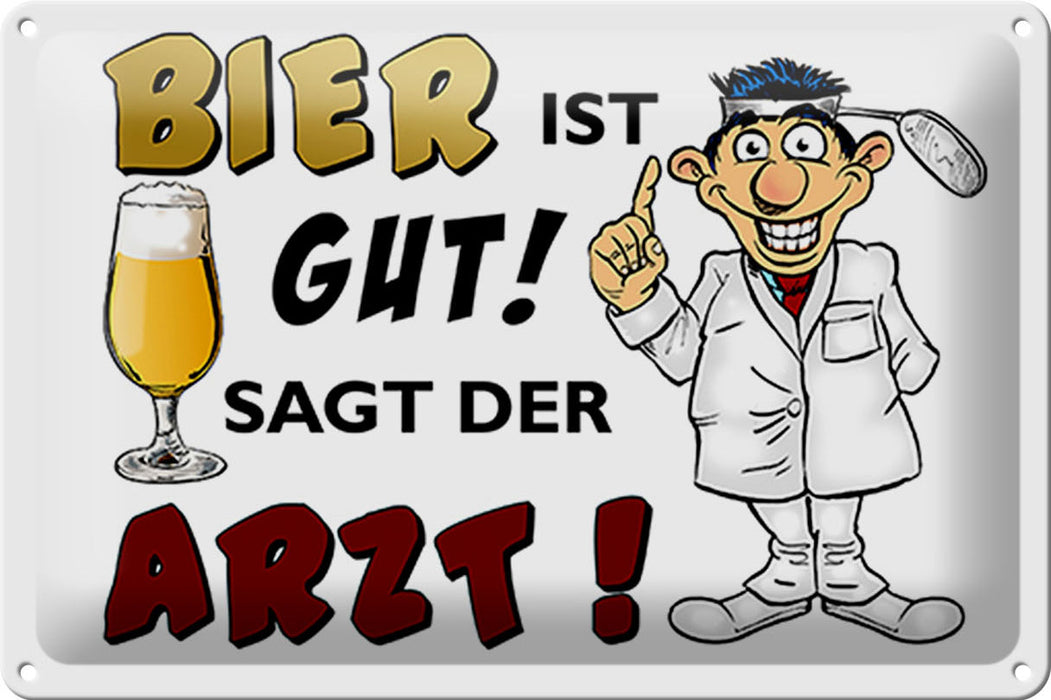 Blechschild 30x20cm Bier ist gut sagt der Arzt Deko Schild