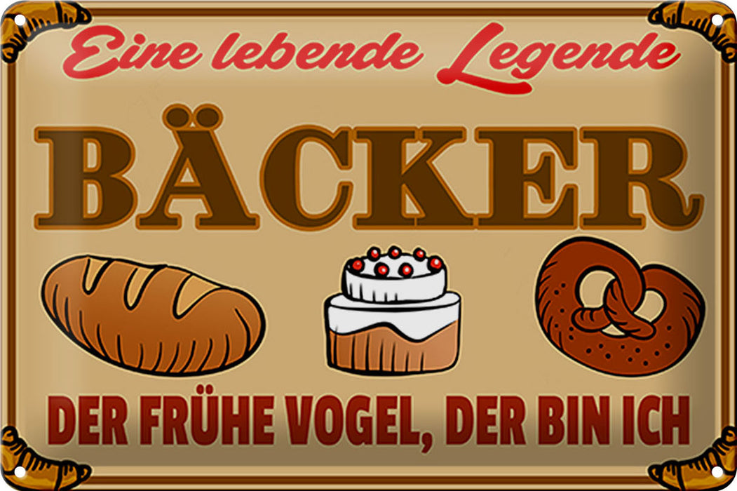 Blechschild Bäcker 30x20cm der früher Vogel der bin ich Deko Schild