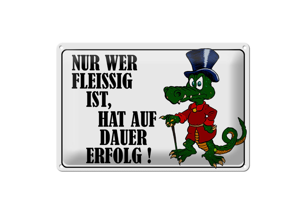 Blechschild Spruch 30x20cm Nur wer fleissig ist hat Erfolg Deko Schild