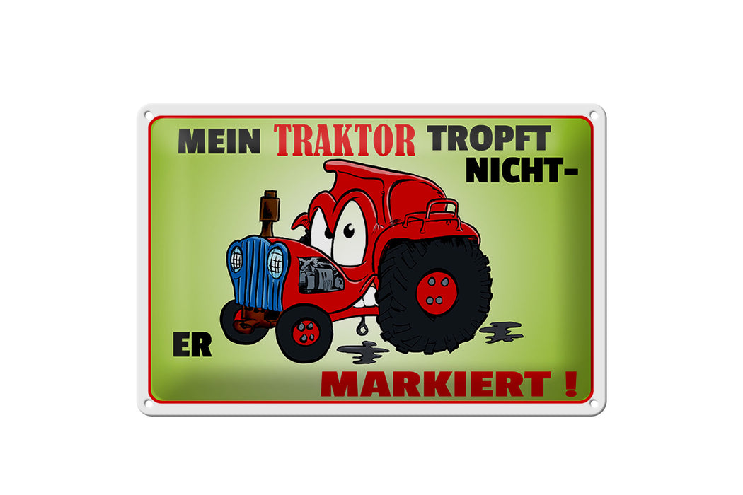 Blechschild Spruch 30x20cm Traktor tropft nicht er markiert Deko Schild