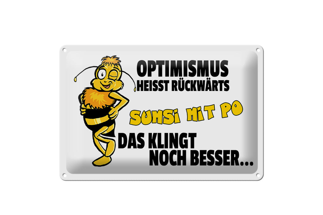 Blechschild Spruch 30x20cm Optimismus rückwärts Sumsi Po Deko Schild