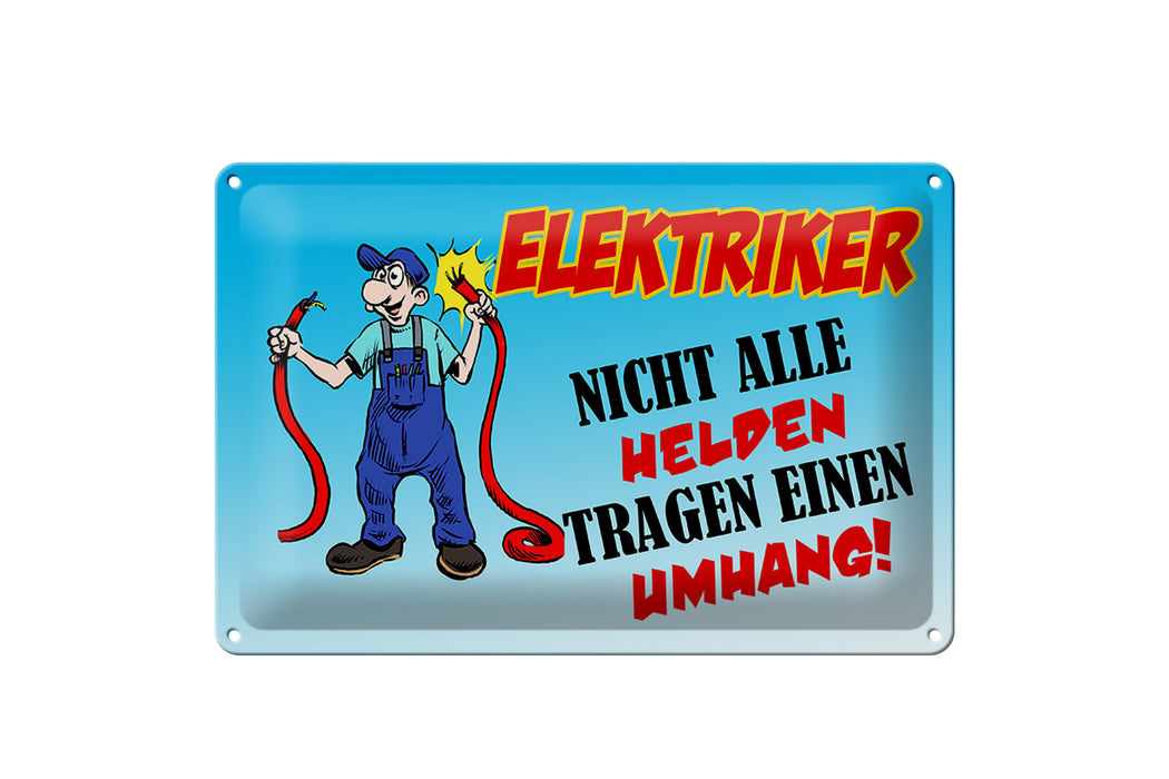 Blechschild Spruch 30x20cm Elektriker nicht alle Helden Deko Schild