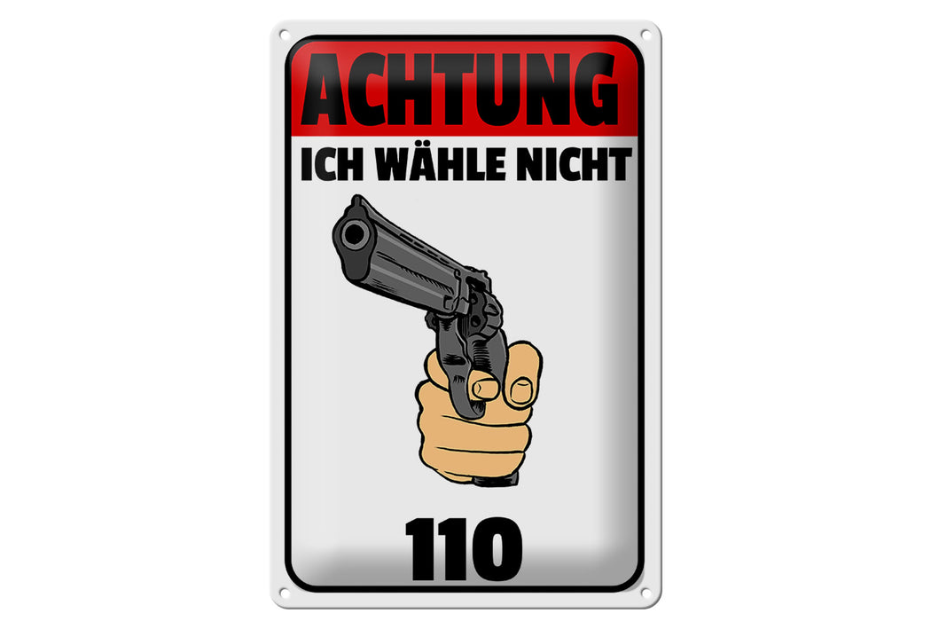 Blechschild Hinweis 20x30cm Achtung ich wähle nicht 110 Deko Schild