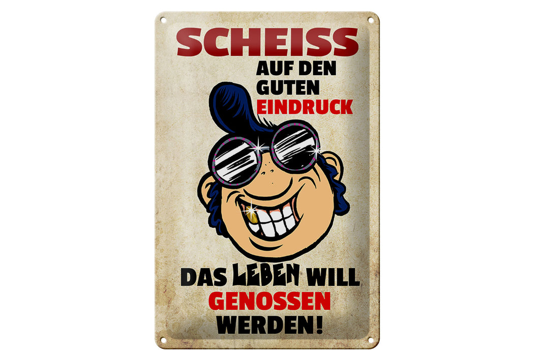 Blechschild Spruch 20x30cm Scheiß auf den guten Eindruck Deko Schild