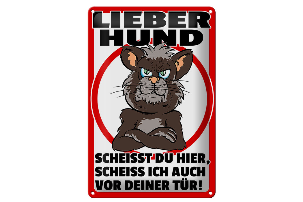 Blechschild Hinweis 20x30cm lieber Hund scheißt Du hier Deko Schild