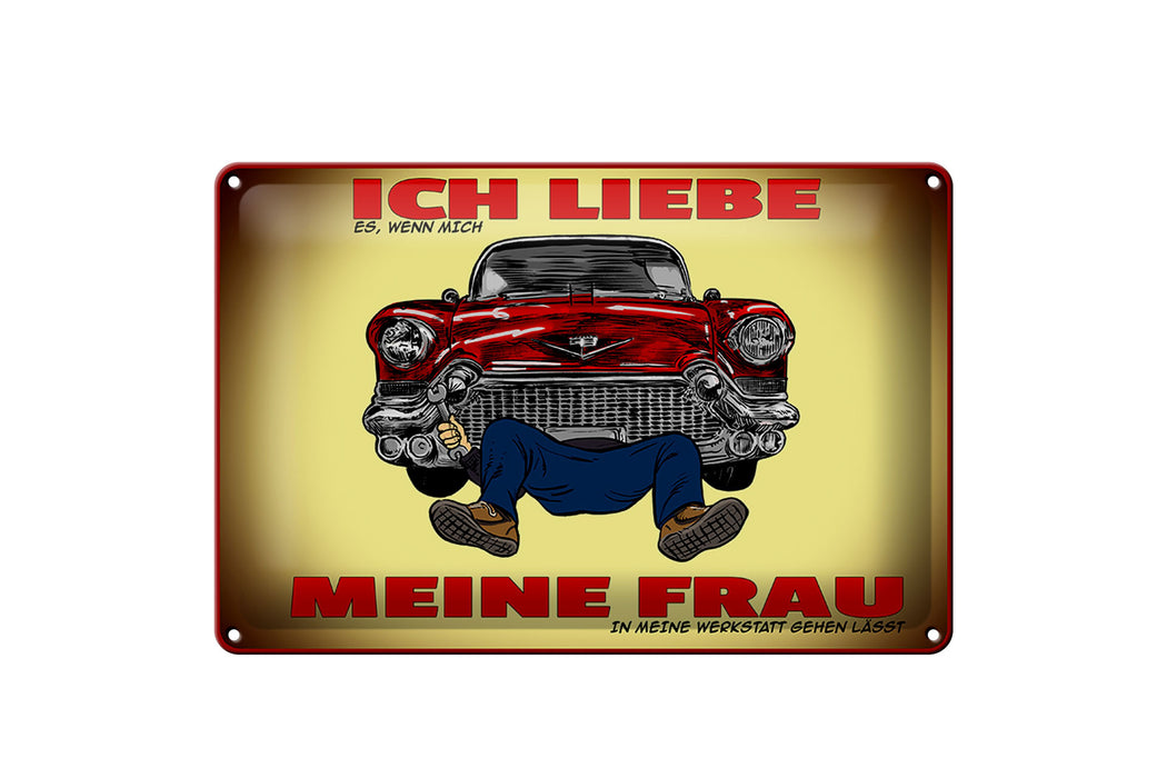 Blechschild Spruch 30x20cm liebe wenn meine Frau Werkstatt Deko Schild